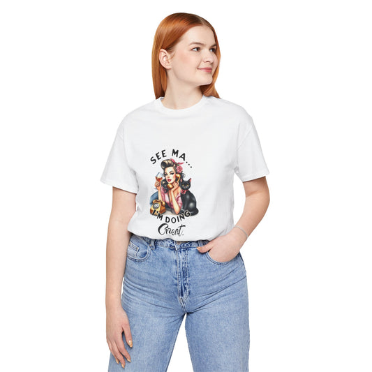 Fun Short Sleeve Tee - 'See Ma... I’m Doing Great' Vintage Design