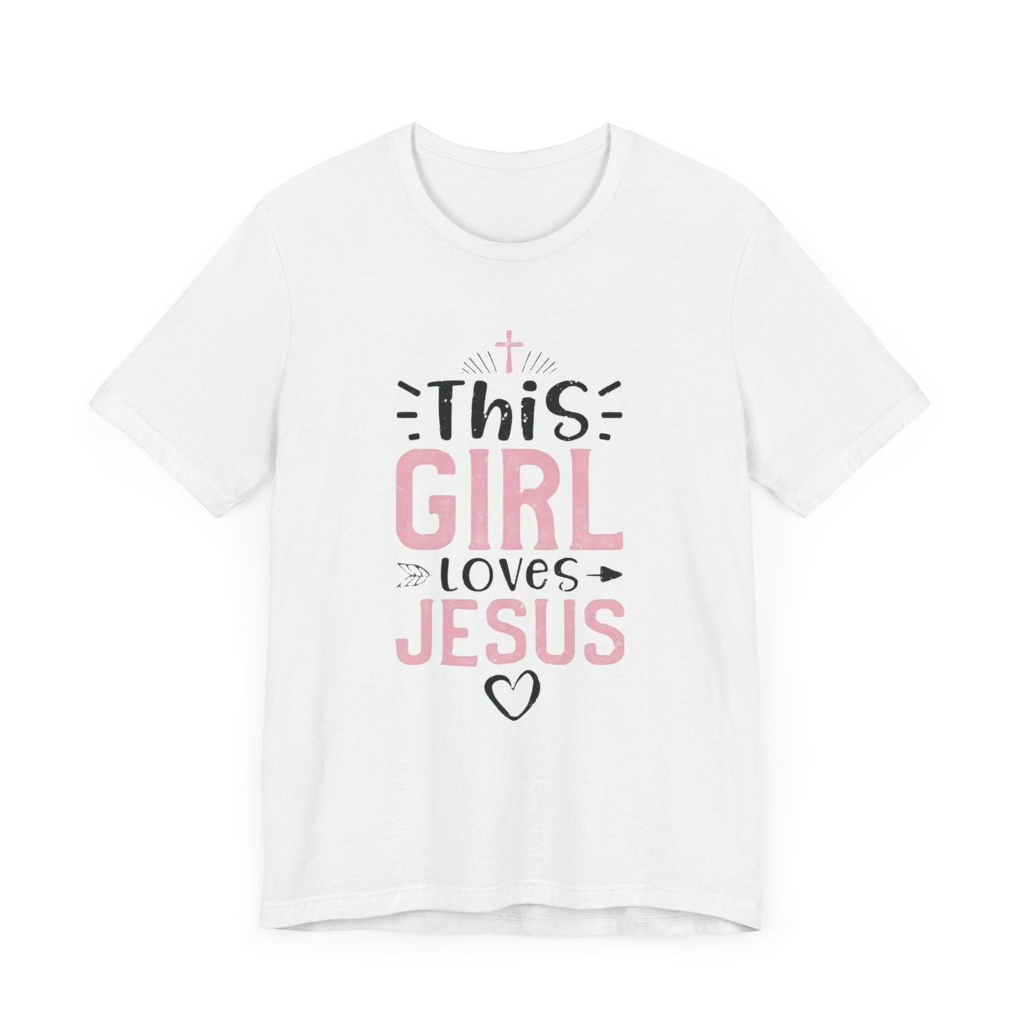 This Girl Loves Jesus Tee - Inspirational Unisex Short Sleeve T-Shirt