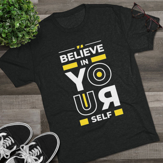 Inspirational Unisex Tri-Blend Crew Tee - Believe in Your Self