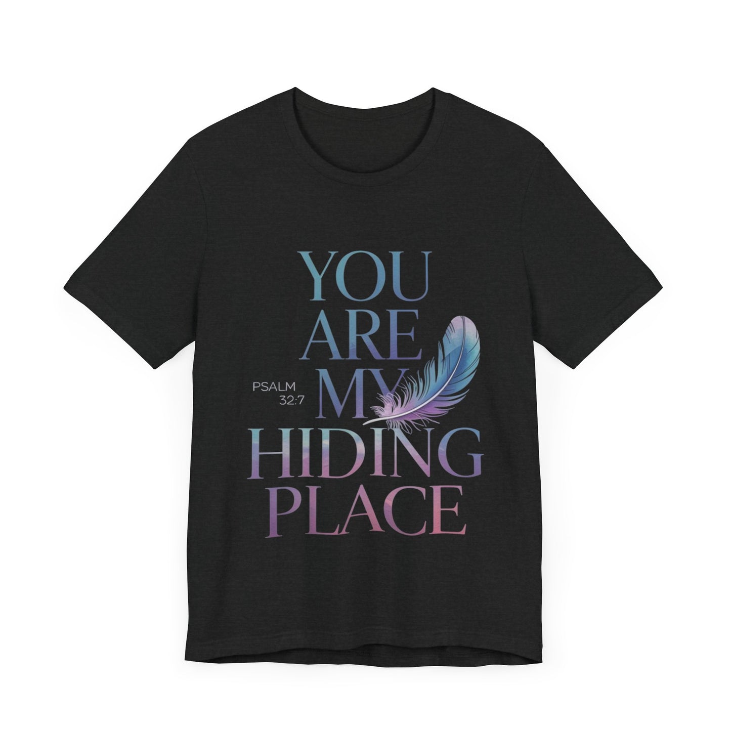 Inspirational Short Sleeve Tee - 'You Are My Hiding Place' Psalm 32:7
