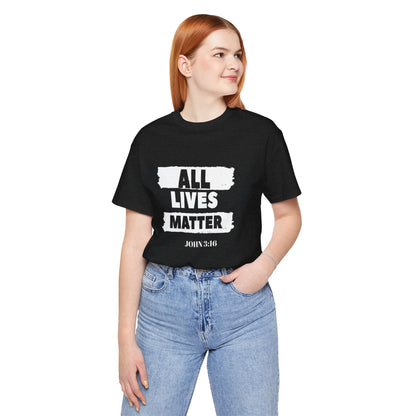 Unisex Jersey Tee - 'All Lives Matter' Statement Shirt