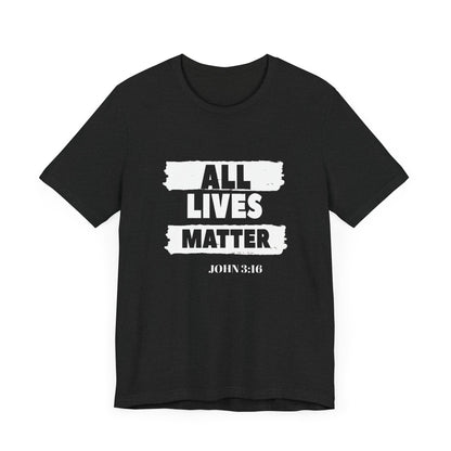 Unisex Jersey Tee - 'All Lives Matter' Statement Shirt