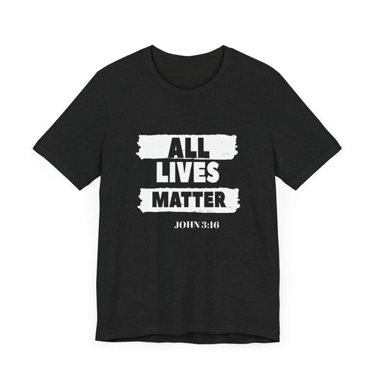 Unisex Jersey Tee - 'All Lives Matter' Statement Shirt