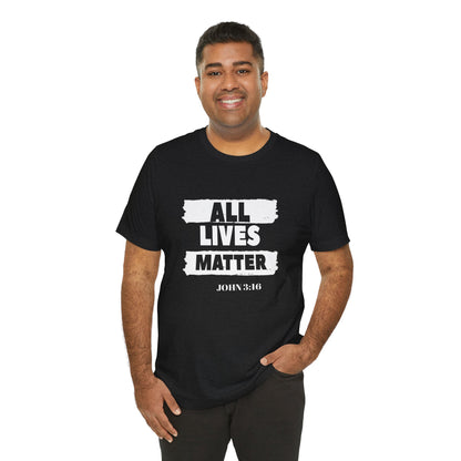 Unisex Jersey Tee - 'All Lives Matter' Statement Shirt