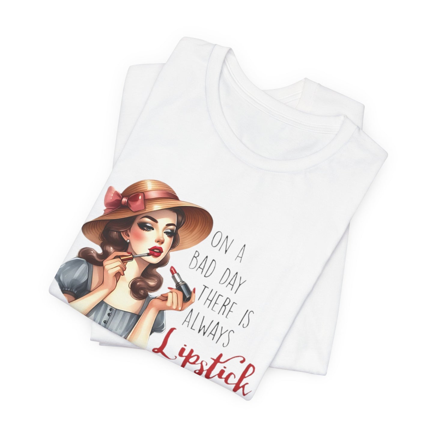 "On a Bad Day, There is Always Lipstick" Unisex Jersey Tee - Fashionable & Fun T-Shirt for Makeup Lovers