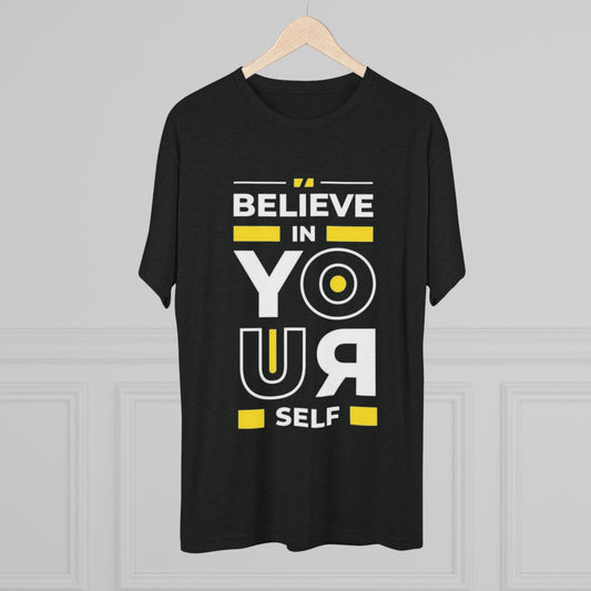 Inspirational Unisex Tri-Blend Crew Tee - Believe in Your Self
