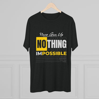 Inspirational Unisex Tri-Blend Crew Tee - "Never Give Up, Nothing is Impossible"