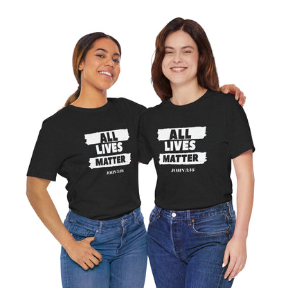 Unisex Jersey Tee - 'All Lives Matter' Statement Shirt
