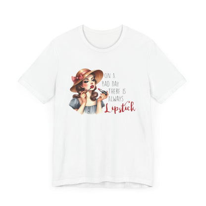 "On a Bad Day, There is Always Lipstick" Unisex Jersey Tee - Fashionable & Fun T-Shirt for Makeup Lovers