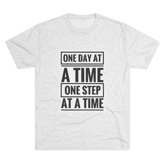Inspirational Unisex Tri-Blend Crew Tee - "One Day at a Time"