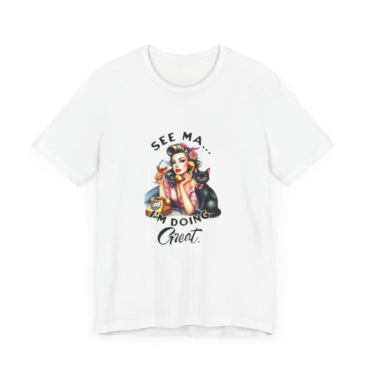 Fun Short Sleeve Tee - 'See Ma... I’m Doing Great' Vintage Design