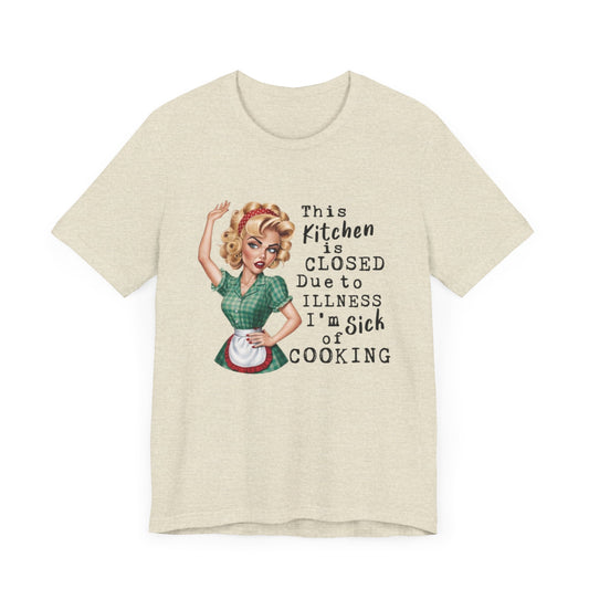 Funny Kitchen Closed Tee – Perfect for Home Chefs & Cooking Enthusiasts