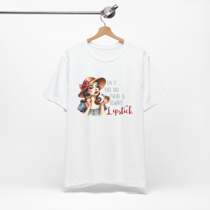 "On a Bad Day, There is Always Lipstick" Unisex Jersey Tee - Fashionable & Fun T-Shirt for Makeup Lovers