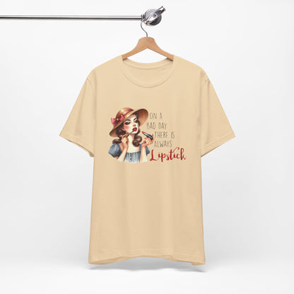 "On a Bad Day, There is Always Lipstick" Unisex Jersey Tee - Fashionable & Fun T-Shirt for Makeup Lovers