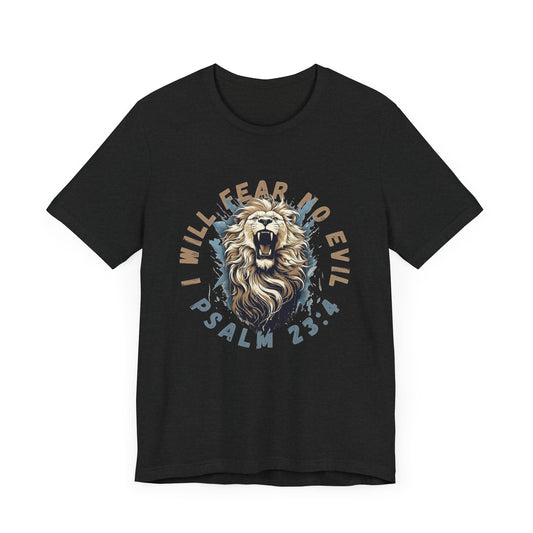 Inspirational Lion Graphic Tee - I Will Fear No Evil | Psalm 23:4