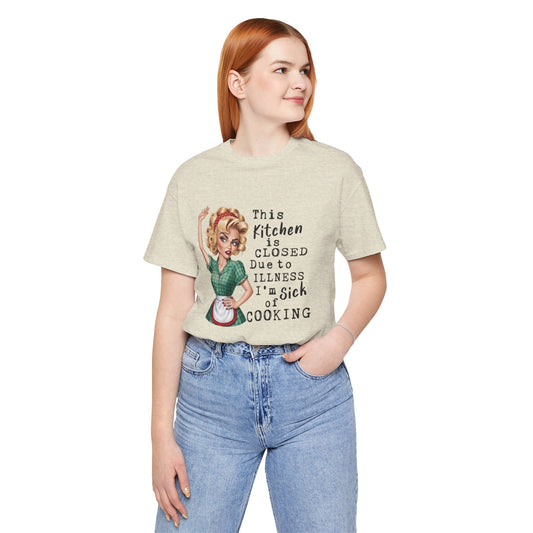 Funny Kitchen Closed Tee – Perfect for Home Chefs & Cooking Enthusiasts