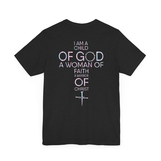 Women's Faith Warrior Short Sleeve Tee - I Am A Child of God
