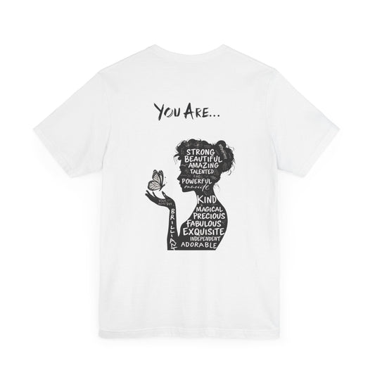 Empowerment Graphic Tee - You Are Strong, Beautiful, Amazing