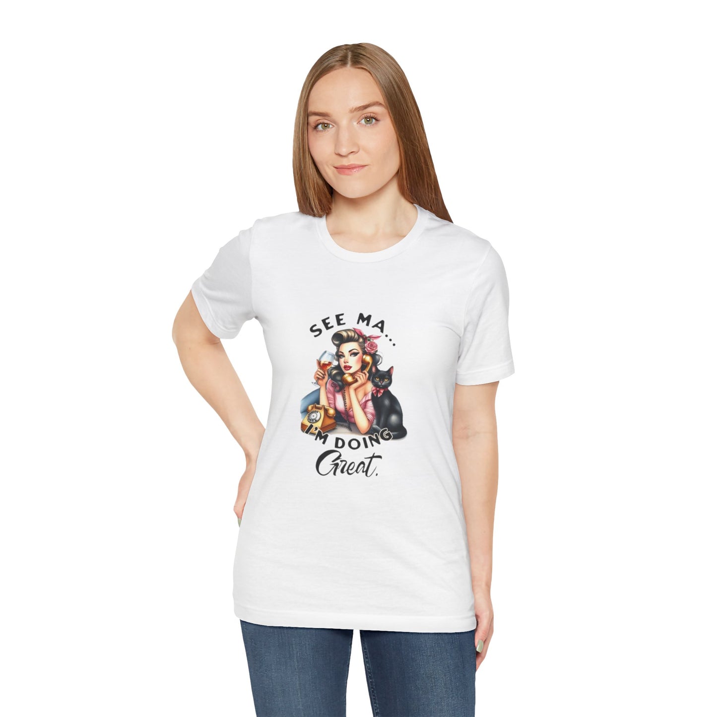 Fun Short Sleeve Tee - 'See Ma... I’m Doing Great' Vintage Design